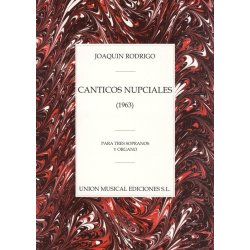 Joaquin Rodrigo: Canticos Nupciales Para Tres Sopranos Y Organo