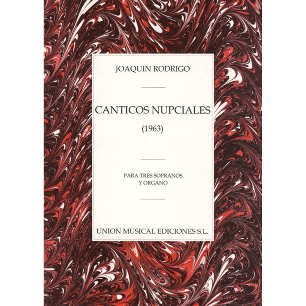 Joaquin Rodrigo: Canticos Nupciales Para Tres Sopranos Y Organo