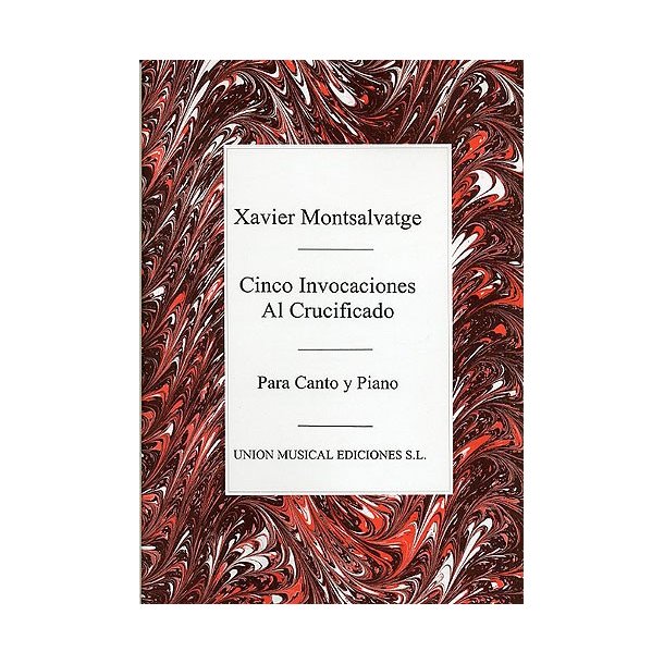 Xavier Montsalvatge: Cinco Invocaciones Al Crucificado