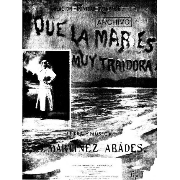 Juan Martinez Abades: Que La Mar Es Muy Traidora