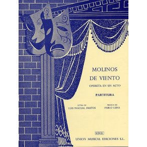 Pablo Luna: Molinos De Viento Vocal Score