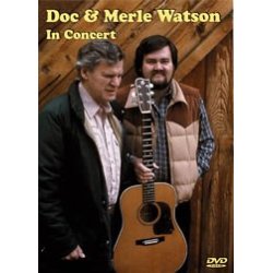 Doc &amp; Merle Watson In Concert