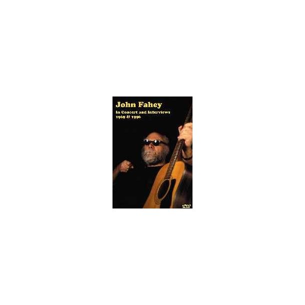 John Fahey: In Concert And Interviews 1969 And 1996