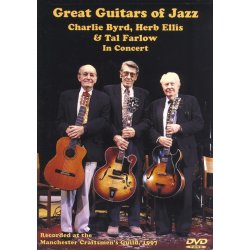 Great Guitars Of Jazz - Charlie Byrd, Herb Ellis And Tal Farlow In Concert