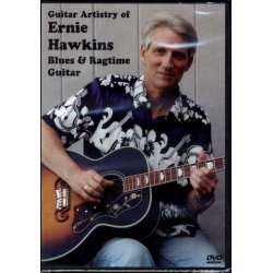 Guitar Artistry Of Ernie Hawkins - Blues And Ragtime Guitar