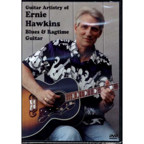 Guitar Artistry Of Ernie Hawkins - Blues And Ragtime Guitar