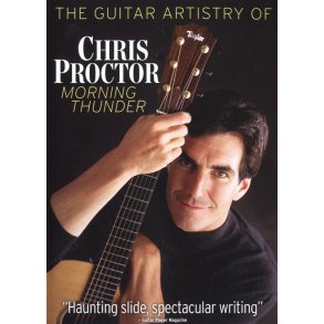 The Guitar Artistry Of Chris Proctor - Morning Thunder