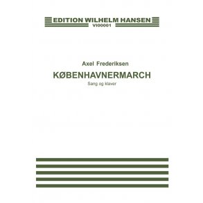 Axel Frederiksen: Kbenhavnermarch (voice and piano)