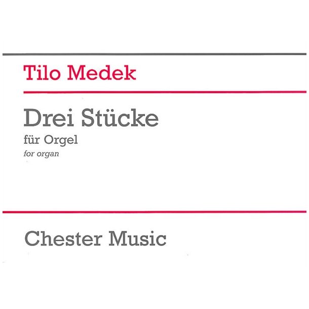 Tilo Medek: Three Pieces For Organ