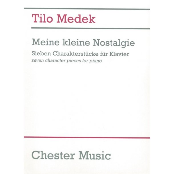 Tilo Medek: Meine Kleine Nostalgie - Seven Character Pieces For Piano