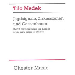 Tilo Medek: Jagdsignale Zirkusszenen And Gassenhauer (Zw&ouml;lf Klavierst&uuml;cke F&uuml;r Kinder)