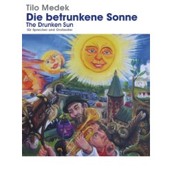 Tilo Medek: Die Betrunkene Sonne (The Drunken Sun) Full Score
