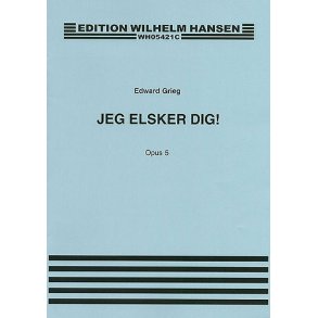 Edvard Greig: Jeg Elsker Dig Op.5