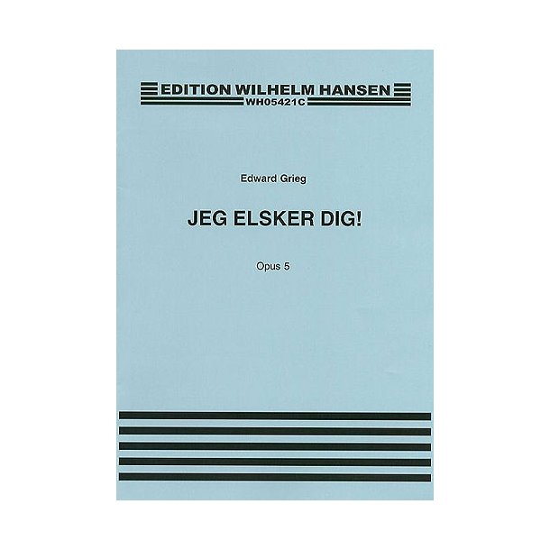 Edvard Greig: Jeg Elsker Dig Op.5