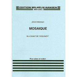 Johan Halvorsen: Mosaique No.4 For Violin And Piano 'Chant Veslemoy'