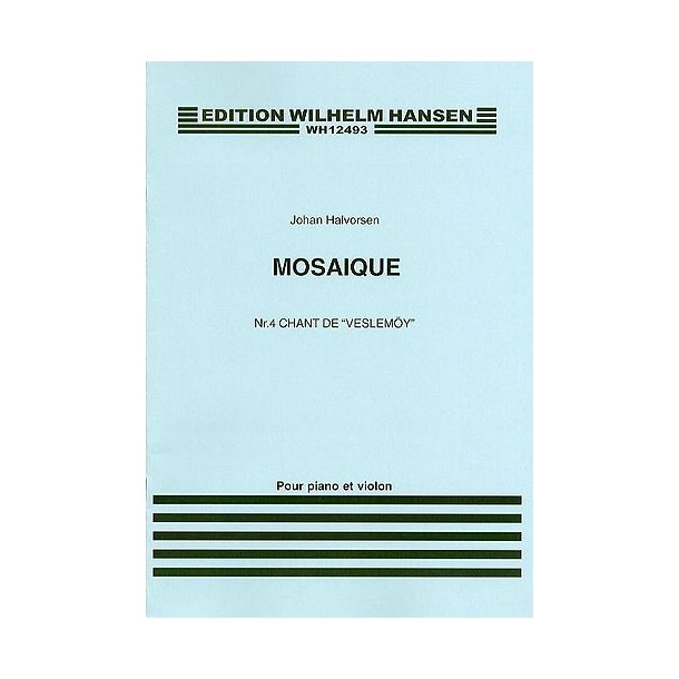 Johan Halvorsen: Mosaique No.4 For Violin And Piano 'Chant Veslemoy'