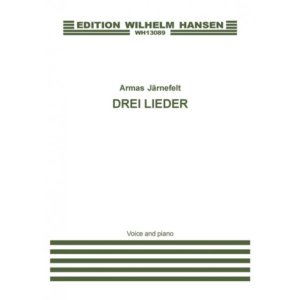 Armas J&auml;rnefelt: Drei Lieder (Voice And Piano)
