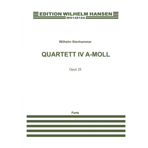 Wilhelm Stenhammer: Quartett IV A-Moll Op. 25 (Parts)