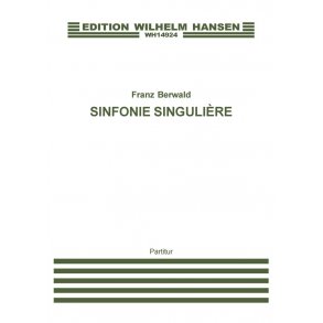 Franz Berwald: Sinfonie Singulaire (Full Score)