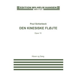 Poul Schierbeck: Den Kinesiske Flojte Op.10 (Voice and piano)