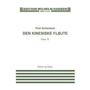 Poul Schierbeck: Den Kinesiske Flojte Op.10 (Voice and piano)