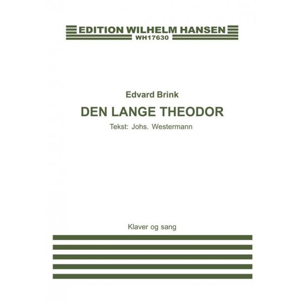 Edvard brink: Den Lange Theodor (Voice and piano)