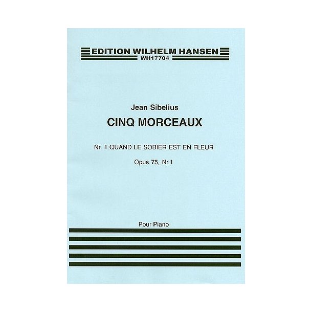 Jean Sibelius: Quand Le Sobier Est Un Fleur (Cinq Morceaux) Op.75 No.1