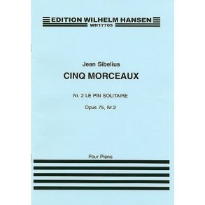 Jean Sibelius: Le Pin Solitaire (Cinq Morceaux) Op.75 No.2