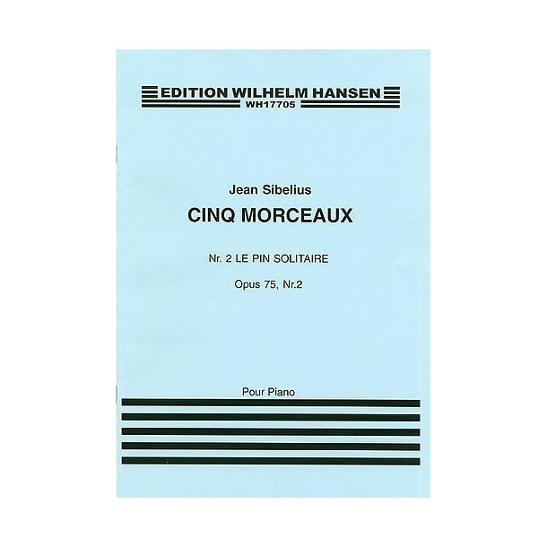 Jean Sibelius: Le Pin Solitaire (Cinq Morceaux) Op.75 No.2