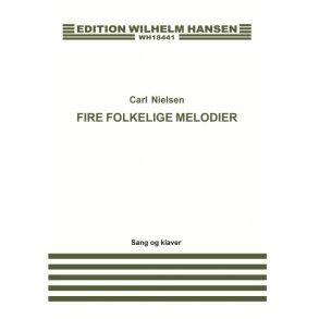 Nielsen, C 4 Folkelige Melodier (D) Med Voice/Pf