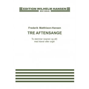 Frederik Matthison-Hansen: Tre Aftensange
