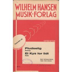 Kai Normann Andersen: Pludselig & Et Kys For Lidt (Score and Parts)