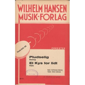Kai Normann Andersen: Pludselig & Et Kys For Lidt (Score and Parts)