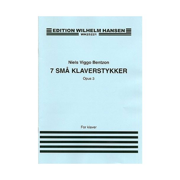 Niels Bentzon: Seven Small Pieces For Piano Op.3