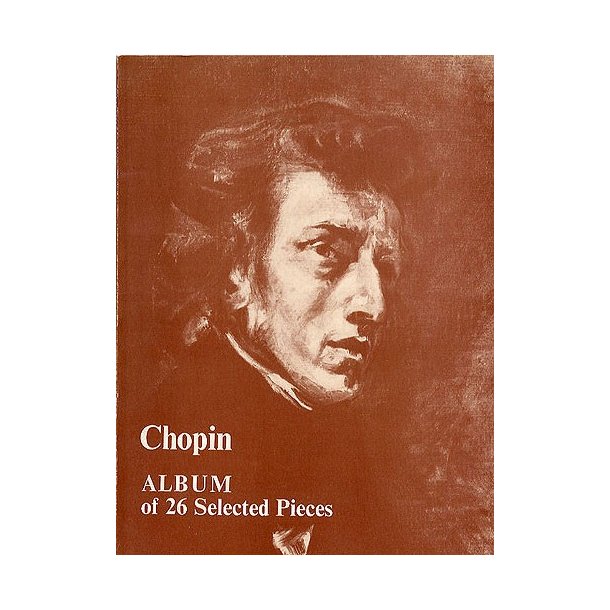 Frederic Chopin: Album Of 26 Selected Pieces For Piano