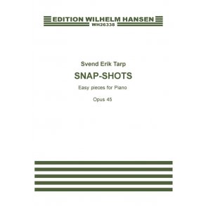 Svend Erik Tarp: Snap-Shots Op.45 (7 Easy Pieces)