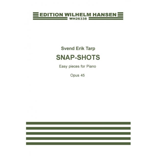 Svend Erik Tarp: Snap-Shots Op.45 (7 Easy Pieces)