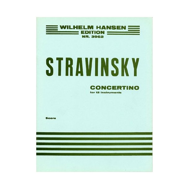 Igor Stravinsky: Concertino (1952) For 12 Instruments (Full Score)