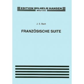 J.S. Bach: French Suites (Franzosische Suite)
