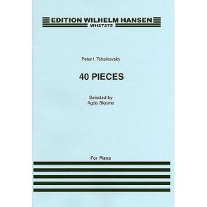 Peter Ilyich Tchaikovsky: 40 Pieces For Piano