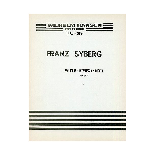 Franz Syberg: Praeludium, Intermezzo And Fugato