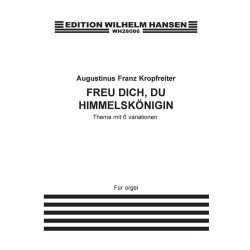 Augustinus Franz Kropfreiter: Freu Dich, Du Hemmelskenigin (Organ)