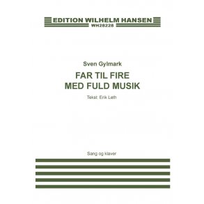 Sven Gyldmark: Far Til Fire For Fuld Musik (Voice and piano)