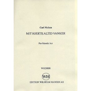 Carl Nielsen: Mit Hjerte Altid Vanker