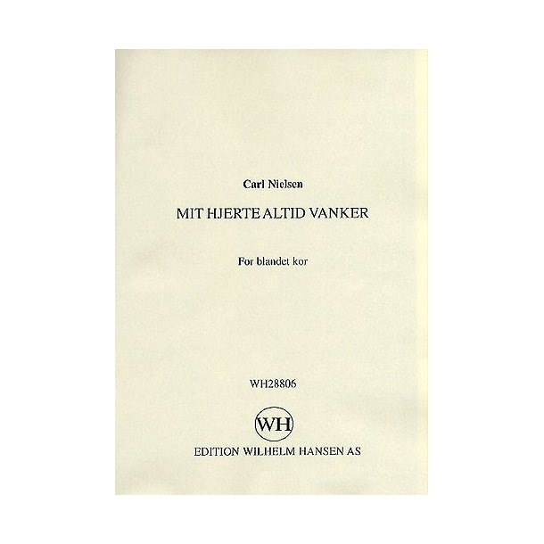 Carl Nielsen: Mit Hjerte Altid Vanker
