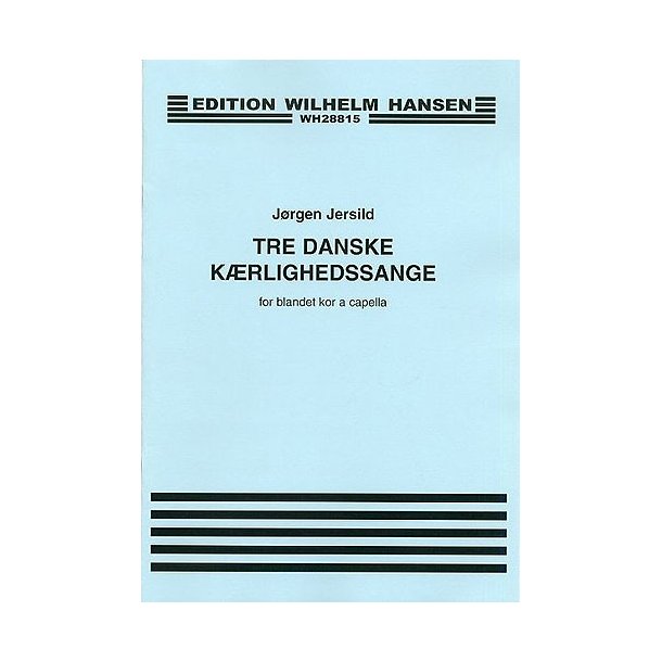 J&ouml;rgen Jersild: Tre Danske Kaerlighedssange