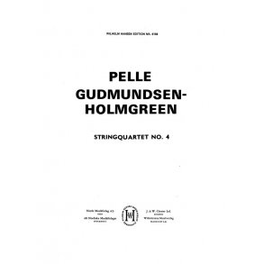 Pelle Gudmundsen-Holmgreen: String Quartet No.4 (Players' Score)