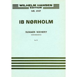 Ib N&oslash;rholm: Summer Scenery Op.40 (Score)