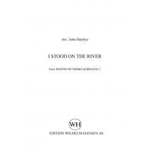 John Hybye (arr.): I Stood On The River (SATB)