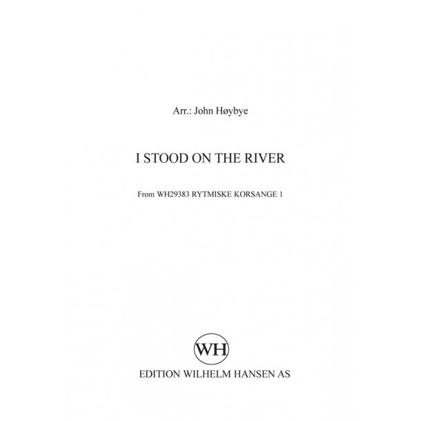 John Hybye (arr.): I Stood On The River (SATB)